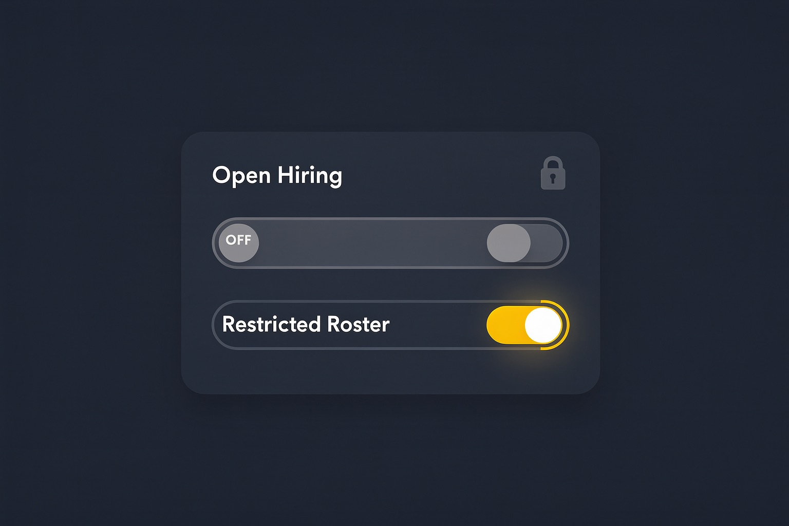 Open hiring and restricted roster toggle switches